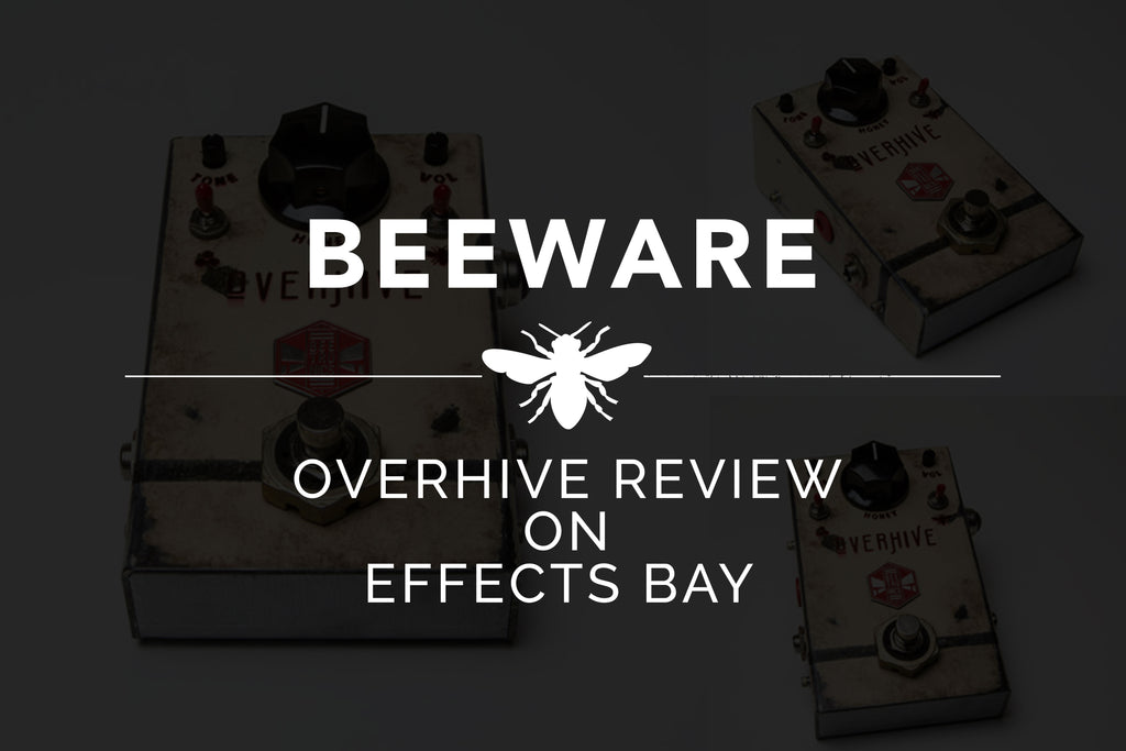 BEEWARE: OverHive Review on Effects Bay