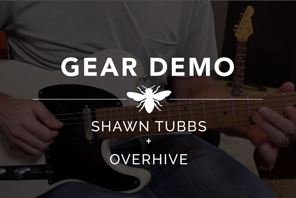 GEAR DEMO - Shawn Tubbs + Overhive