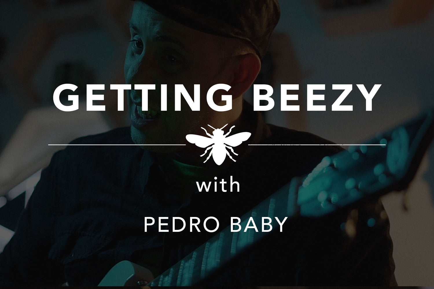 Getting Beezy with Pedro Baby